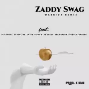 Zaddy Swag - Warrior (Remix) Ft DJ Capital, Emtee, Touchline, PDot O, AB Crazy, Red Button & Bigstar Johnson